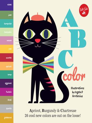 cover image of ABC Color: Apricot, Burgundy & Chartreuse, 26 cool new colors are out on the loose!